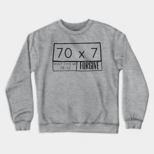 Forgive 70 times 7 Crewneck Sweatshirt